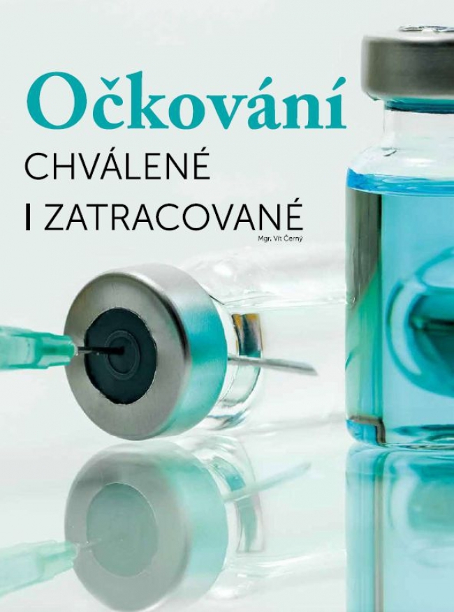 Očkování chválené i zatracované
